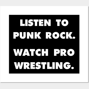 Listen to Punk Rock. Watch Pro Wrestling. Posters and Art